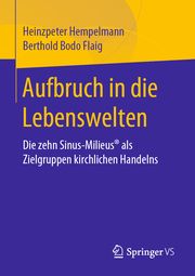 Aufbruch in die Lebenswelten Hempelmann, Heinzpeter/Flaig, Berthold Bodo 9783658262976