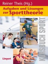 Aufgaben und Lösungen zur Sporttheorie Reiner Theis 9783785319147