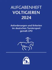 Aufgabenheft - Voltigieren 2024 Deutsche Reiterliche Vereinigung e V (FN) 9783885429685