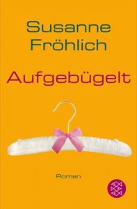 Aufgebügelt Fröhlich, Susanne 9783596174959