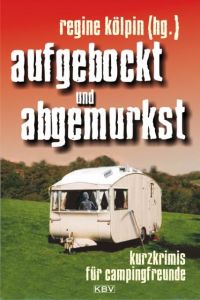 aufgebockt und abgemurkst Kramp, Ralf/Schröter, Jan/Kölpin, Regine u a 9783942446426