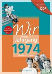 Aufgewachsen in der DDR - Wir vom Jahrgang 1974 - Kindheit und Jugend Hille, André 9783831331741
