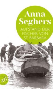 Aufstand der Fischer von St. Barbara Seghers, Anna 9783746634777