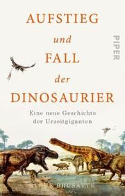 Aufstieg und Fall der Dinosaurier Brusatte, Steve 9783492316255