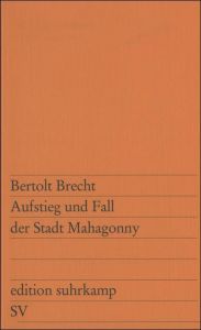 Aufstieg und Fall der Stadt Mahagonny Brecht, Bertolt 9783518100219