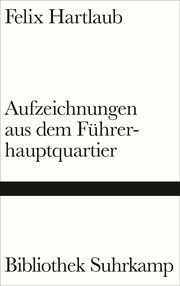 Aufzeichnungen aus dem Führerhauptquartier Hartlaub, Felix 9783518225400