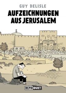 Aufzeichnungen aus Jerusalem Delisle, Guy 9783943143041