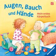 Augen, Bauch und Hände. Mein erstes Körperbuch. Allererstes Wissen. Körperteile spielerisch kennenlernen ab 1 Jahr. Mit Reimen ab 12 Monaten Schwarz, Regina 9783473421626