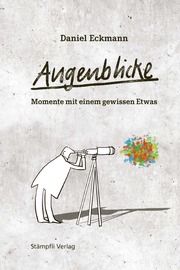 Augenblicke - Momente mit einem gewissen Etwas Eckmann, Daniel 9783727261633