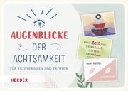 Augenblicke der Achtsamkeit für Erzieherinnen und Erzieher  9783451391910