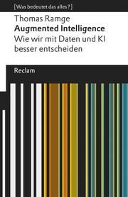 Augmented Intelligence. Wie wir mit Daten und KI besser entscheiden Ramge, Thomas 9783150196892