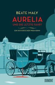 Aurelia und die letzte Fahrt Maly, Beate 9783832181703