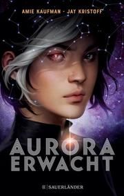 Aurora erwacht Kaufman, Amie/Kristoff, Jay 9783737356701