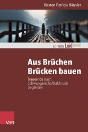 Aus Brüchen Brücken bauen Häusler, Kirsten Patricia 9783525408278