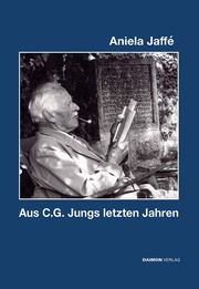 Aus C. G. Jungs letzten Jahren Jaffé, Aniela 9783856307974