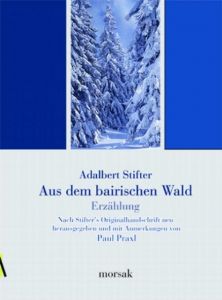 Aus dem bairischen Walde Stifter, Adalbert 9783865120120