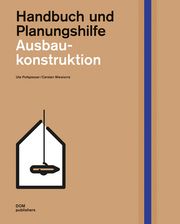 Ausbaukonstruktion - Handbuch und Planungshilfe Uta Pottgiesser/Carsten Wiewiorra 9783869227153
