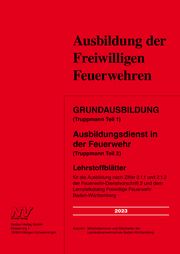 Ausbildung der Freiwilligen Feuerwehren: Grundausbildung (Truppmann Teil 1 )/Ausbildungsdienst in der Feuerwehr (Truppmann Teil 2) Mitarbeiterinnen und Mitarbeiter der Landesfeuerwehrschule Baden-Württ 9783788379643