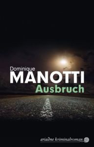 Ausbruch Manotti, Dominique 9783867542180