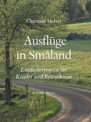 Ausflüge in Småland Holzer, Christian/Jansson, Emma 9789198527902