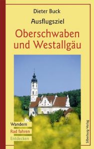 Ausflugsziel Oberschwaben und Westallgäu Buck, Dieter 9783842511095