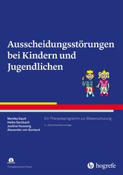 Ausscheidungsstörungen bei Kindern und Jugendlichen Equit, Monika/Sambach, Heike/Hussong, Justine u a 9783801731588