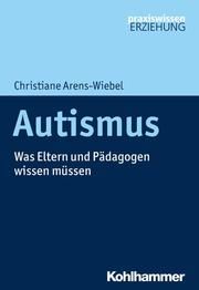 Autismus Arens-Wiebel, Christiane 9783170347816