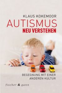 Autismus neu verstehen Kokemoor, Klaus 9783903072350