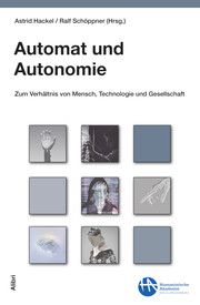 Automat und Autonomie Astrid Hackel/Ralf Schöppner 9783865693716