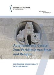 Autonomie und Gesetz: Zum Verhältnis von Staat und Religion Zentralrat der Juden in Deutschland 9783955656348