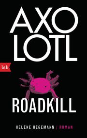 Axolotl Roadkill Hegemann, Helene 9783442719600