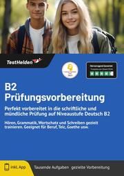 B2 Prüfungsvorbereitung - Perfekt vorbereitet in die schriftliche und mündliche Prüfung auf Niveaustufe Deutsch B2 I Hören, Grammatik, Wortschatz und Schreiben gezielt trainieren. Geeignet für Beruf, Telc, Goethe usw. Wenk, Tom 9783988172938