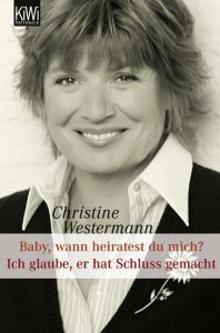 Baby wann heiratest Du mich?/Ich glaube, er hat Schluss gemacht Westermann, Christine 9783462036763