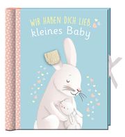 Babyalbum - Wir haben dich lieb, kleines Baby Höller, Katrin 9783741525438