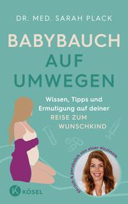 Babybauch auf Umwegen Plack, Sarah (Dr. med.) 9783466312054