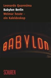 Babylon Berlin: Weimar heute - ein Kaleidoskop Quaresima, Leonardo 9783741004810