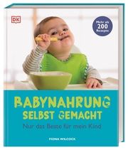 Babynahrung selbst gemacht Wilcock, Fiona 9783831045501