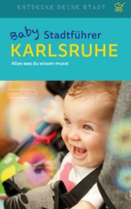 Baby-Stadtführer Karlsruhe MacMillian, Astrid 9783765087400