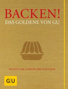 Backen! - Das Goldene von GU Adriane Andreas/Alessandra Redies 9783833820090