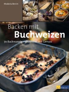 Backen mit Buchweizen Bersin, Modesta 9783038006787