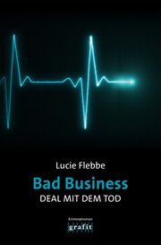 Bad Business. Deal mit dem Tod Flebbe, Lucie 9783986590185