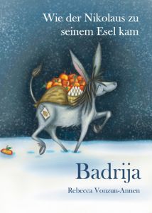 Badrija - Wie der Nikolaus zu seinem Esel kam Vonzun-Annen, Rebecca 9783861966593