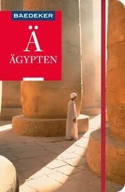 Baedeker Reiseführer Ägypten Rauch, Michel/Abend, Bernhard (Dr.)/El-Gawhary, Karim u a 9783575001160