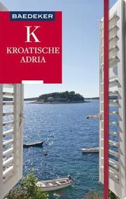 Baedeker Reiseführer Kroatische Adria Wengert, Veronika 9783829747288