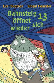 Bahnsteig 13 öffnet sich wieder Pounder, Sibéal/Ibbotson, Eva 9783423764032