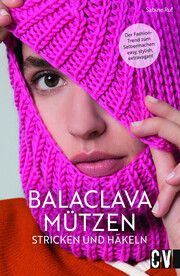 Balaclava Mützen stricken und häkeln Ruf, Sabine 9783841067777