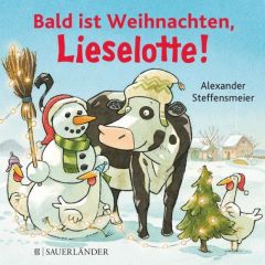 Bald ist Weihnachten, Lieselotte! Steffensmeier, Alexander 9783737352345