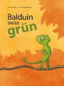Balduin bleibt grün Bender, Fritzi 9783946981015