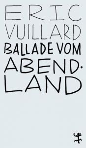 Ballade vom Abendland Vuillard, Éric 9783957576484