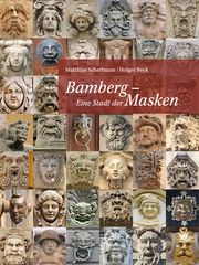 Bamberg - Eine Stadt der Masken Scherbaum, Matthias/Beck, Holger 9783898892483